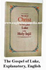 The Life of Christ as God inspired Luke in the Holy Injil - Engl