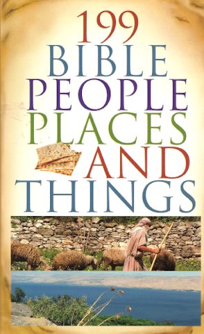 199 Bible people, places, and things