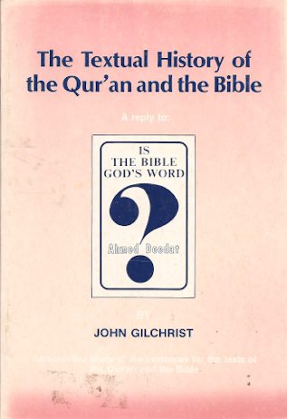 The Textual History of the Qur'an and the Bible By John Gilchris