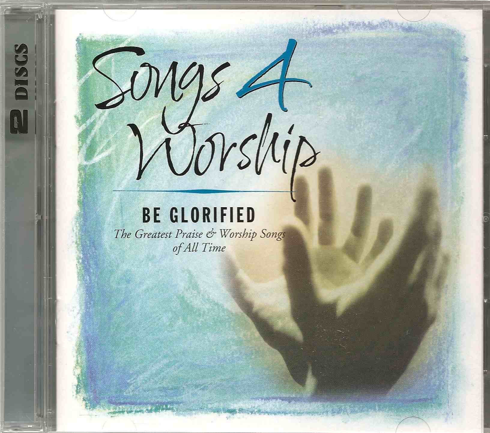 Songs 4 Worship- Be Glorified
